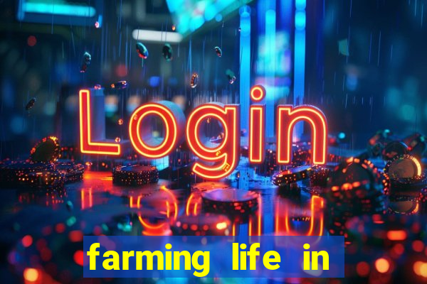 farming life in another world dublado